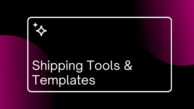 Shipping tools & templates